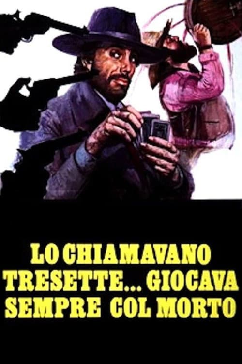 Lo chiamavano Tresette... giocava sempre col morto afişi