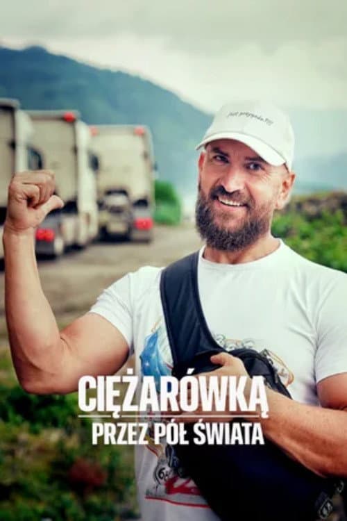 Ciężarówką przez pół Świata afişi