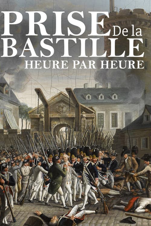 Prise de la Bastille, heure par heure afişi