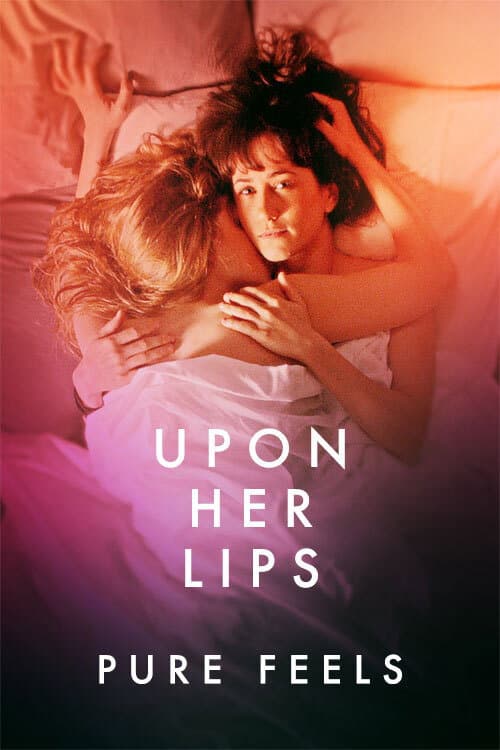 Upon Her Lips: Pure Feels afişi