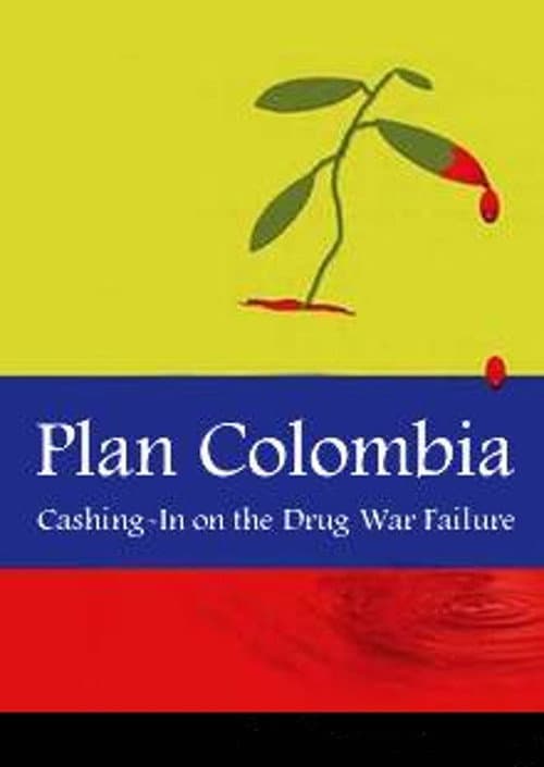 Plan Colombia: Cashing In on the Drug War Failure afişi