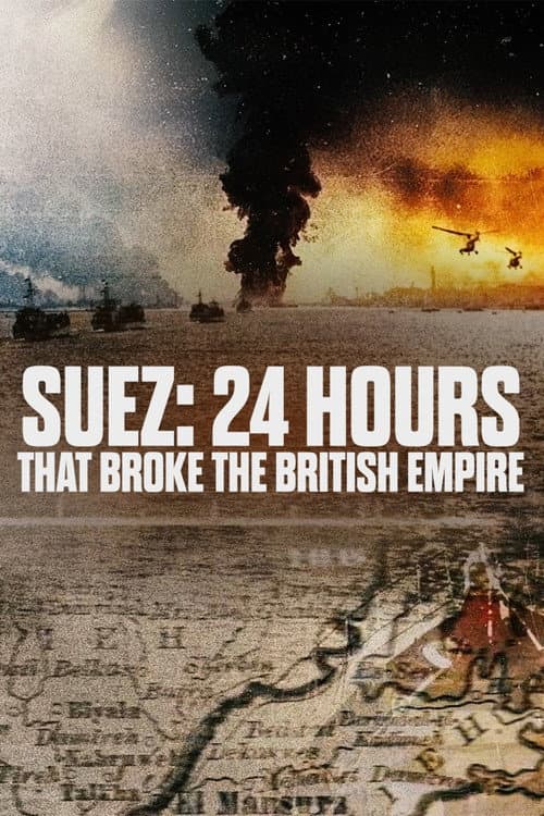 Suez: 24 Hours That Broke the British Empire afişi