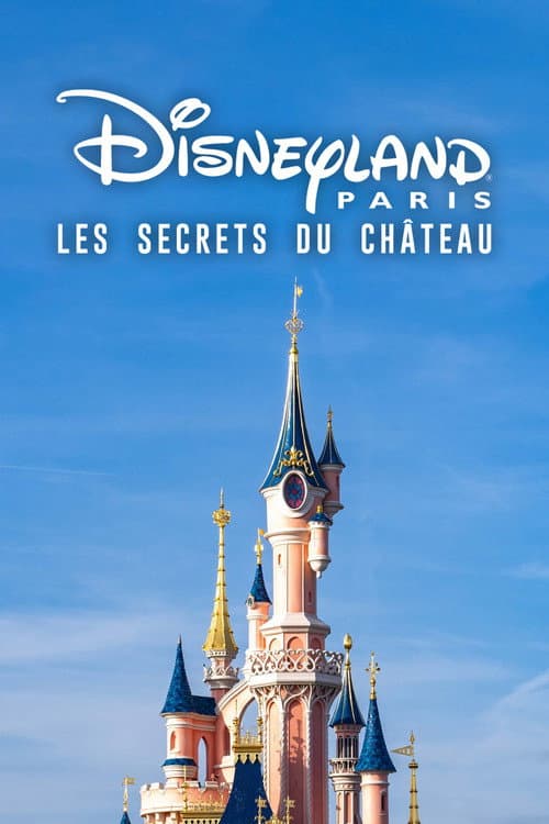 Disneyland Paris : Les Secrets du château afişi