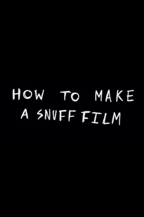 how to make a snuff film afişi