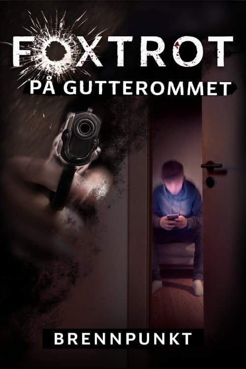 Brennpunkt: Foxtrot på gutterommet afişi