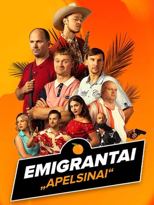 Emigrantai. Apelsinai afişi
