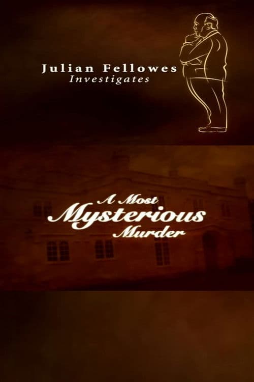Julian Fellowes Investigates: A Most Mysterious Murder afişi