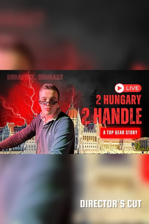 "2 Hungary 2 Handle" - A Top Gear Story afişi