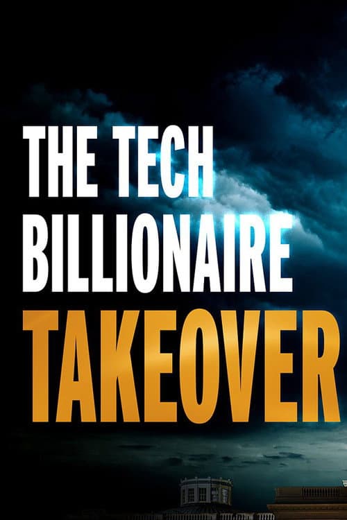 The Tech Billionaire Takeover afişi