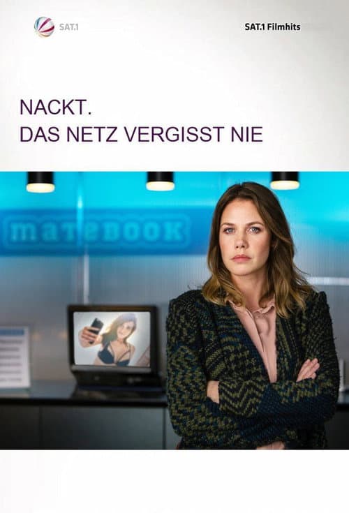 Nackt. Das Netz vergisst nie. afişi