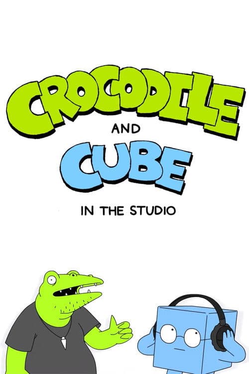 Crocodile and Cube: In the Studio afişi