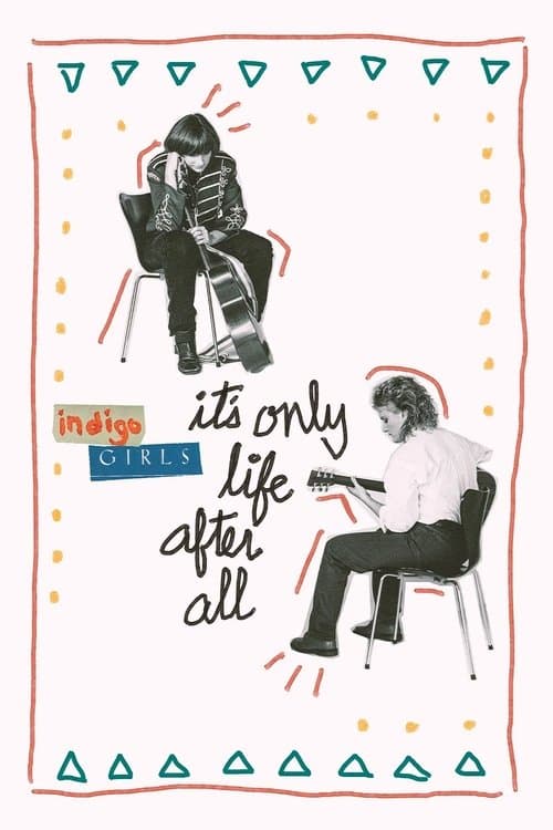 Indigo Girls: It's Only Life After All afişi