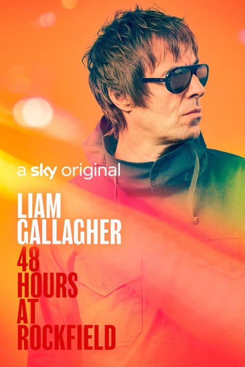 Liam Gallagher: 48 Hours at Rockfield afişi