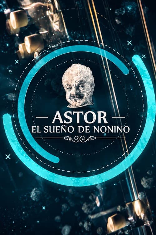 Astor, el sueño de Nonino