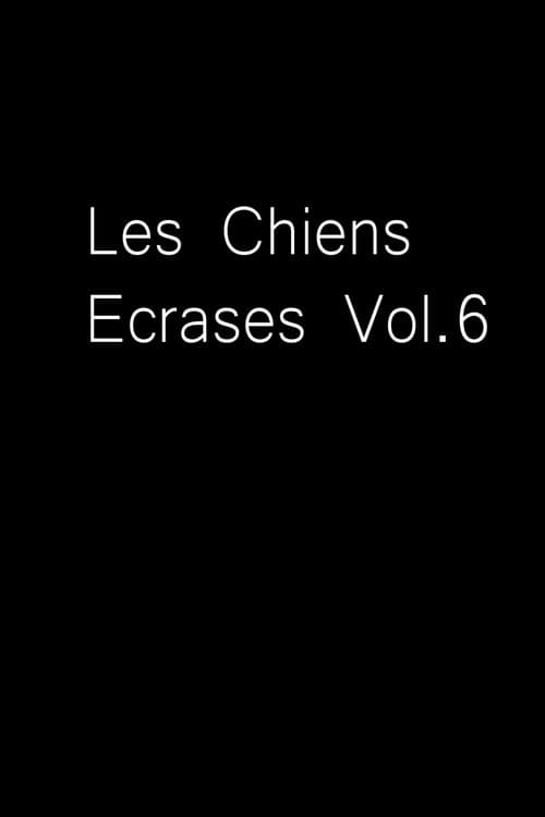Les Chiens Écrasés vol.6 afişi