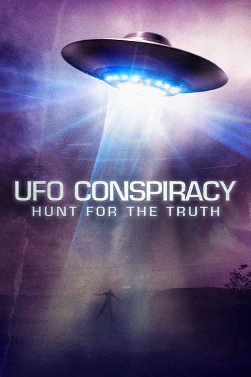 UFO Conspiracy: Hunt for the Truth afişi