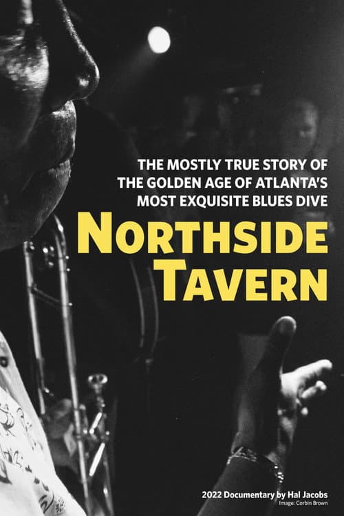 Northside Tavern: The Mostly True Account of the Goldent Age of Atlanta's Most Exquisit Blues Dive afişi