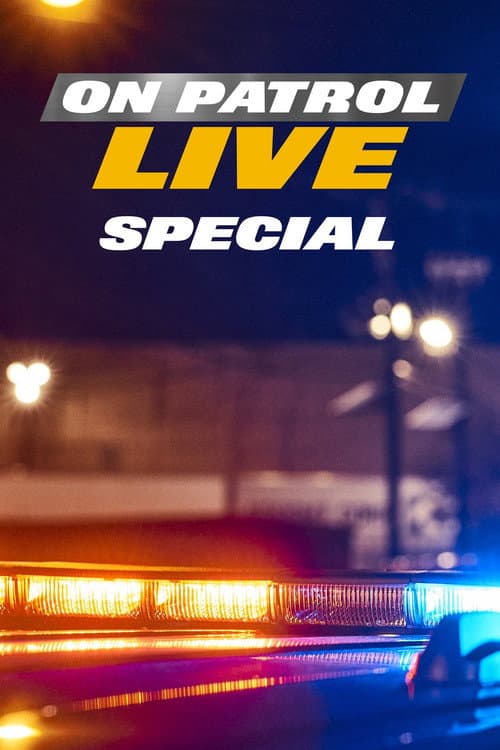 On Patrol: Live Special afişi