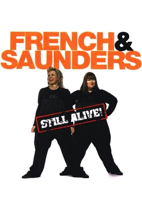 French & Saunders: Still Alive afişi