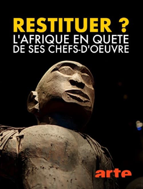 Restituer ? L'Afrique en quête de ses chefs-d'œuvre afişi