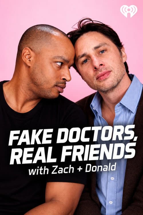 Fake Doctors, Real Friends with Zach and Donald afişi