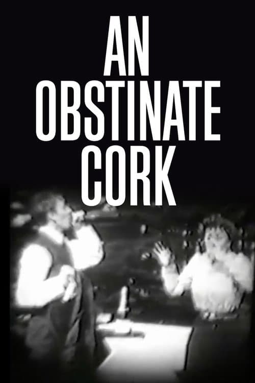 An Obstinate Cork afişi