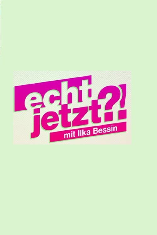 Echt jetzt?! – mit Ilka Bessin afişi