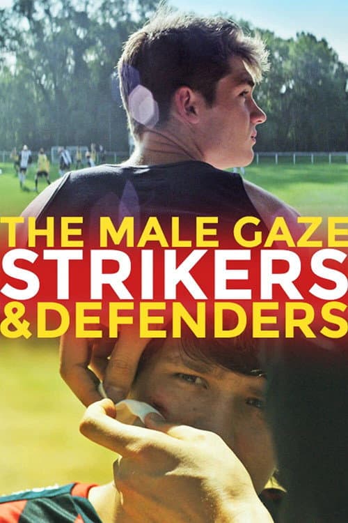 The Male Gaze: Strikers & Defenders afişi