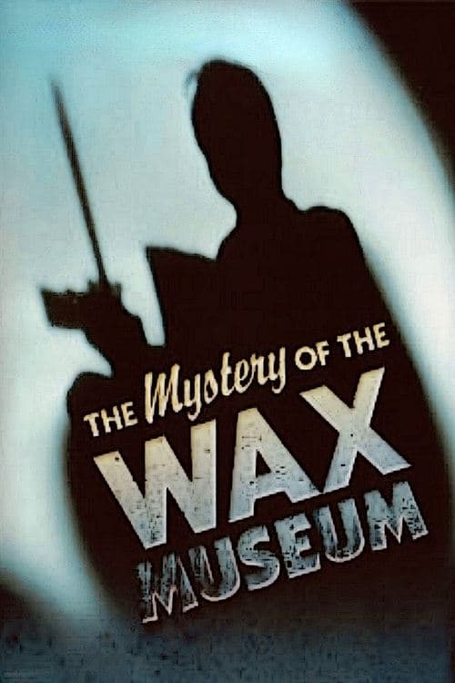 Mystery of the Wax Museum afişi
