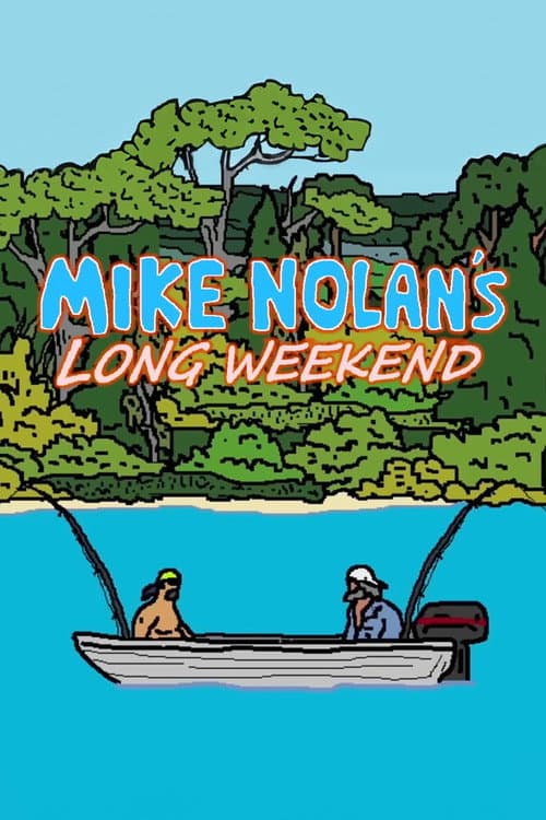 Mike Nolans Long Weekend afişi