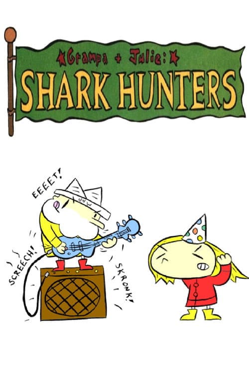 Grampa & Julie: Shark Hunters afişi