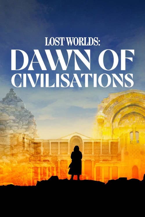 Bettany Hughes' Lost Worlds: Dawn of Civilisations afişi