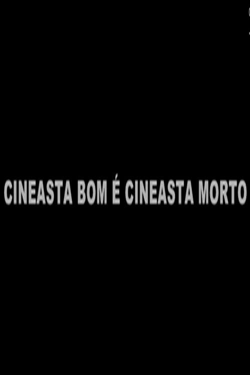 Cineasta Bom É Cineasta Morto afişi