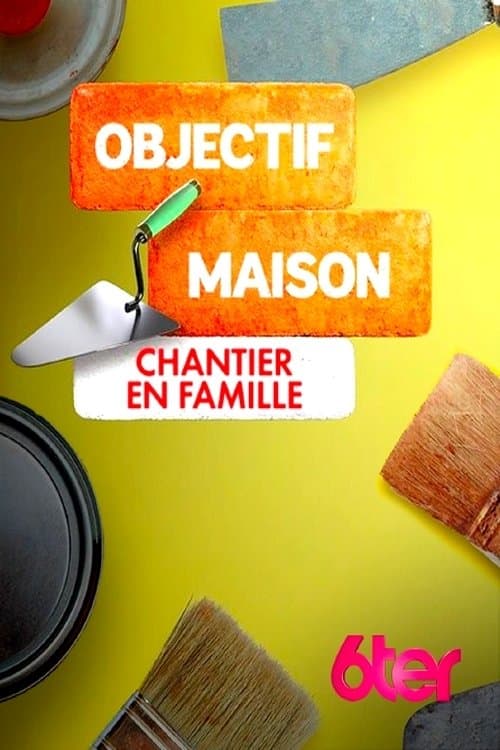 Objectif Maison : Un an pour tout changer afişi