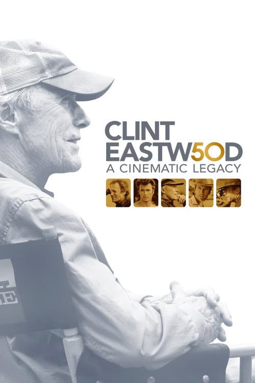 Clint Eastwood: A Cinematic Legacy afişi