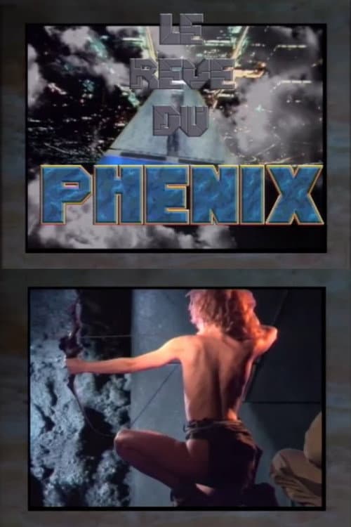 Le Rêve du Phenix afişi