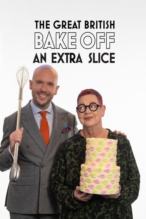 The Great British Bake Off: An Extra Slice afişi