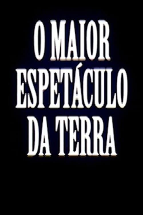 O Maior Espetáculo da Terra afişi
