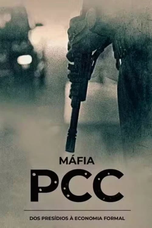 Máfia PCC - Dos presídios à economia formal afişi