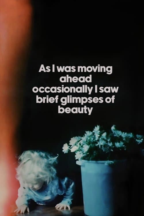 As I Was Moving Ahead Occasionally I Saw Brief Glimpses of Beauty afişi