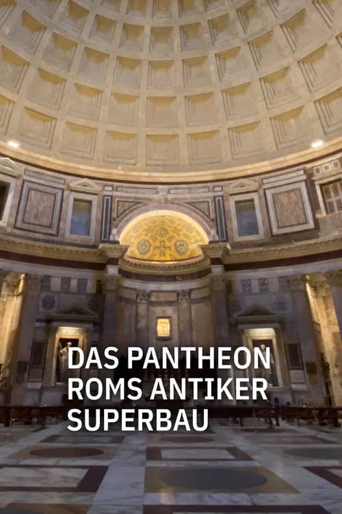 Das Pantheon – Roms antiker Superbau afişi