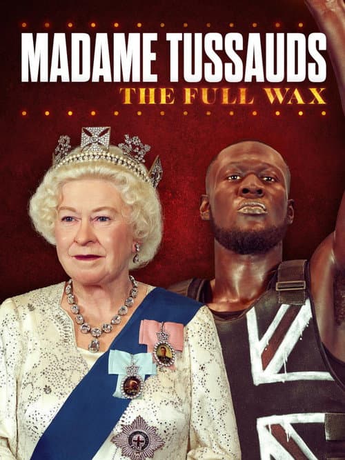 Madame Tussauds: The Full Wax afişi