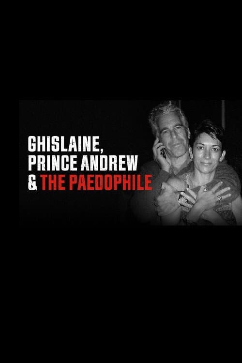 Ghislaine, Prince Andrew and the Paedophile afişi