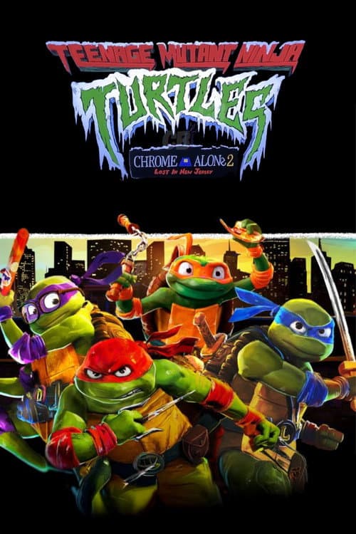 Teenage Mutant Ninja Turtles: Chrome Alone 2 - Lost in New Jersey afişi