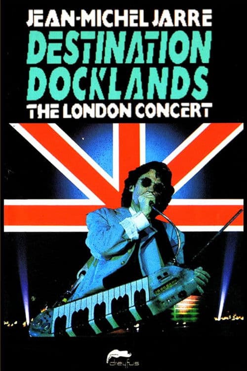 Jean-Michel Jarre - Destination Docklands - The London Concert afişi