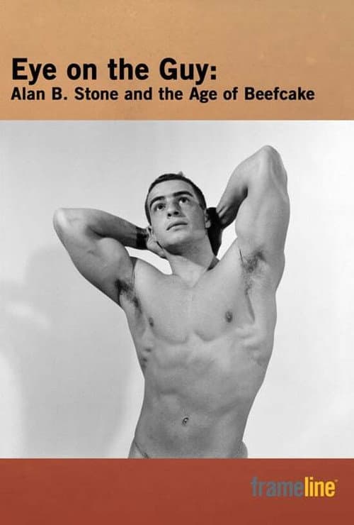 Eye on the Guy: Alan B. Stone & the Age of Beefcake afişi