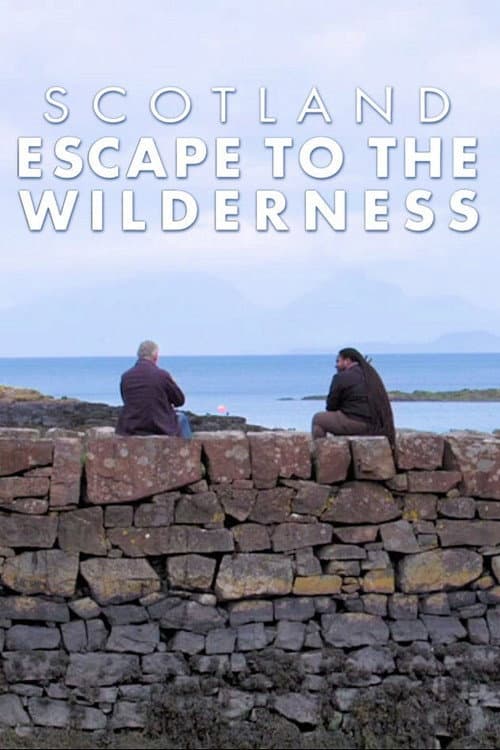 Scotland: Escape To The Wilderness afişi