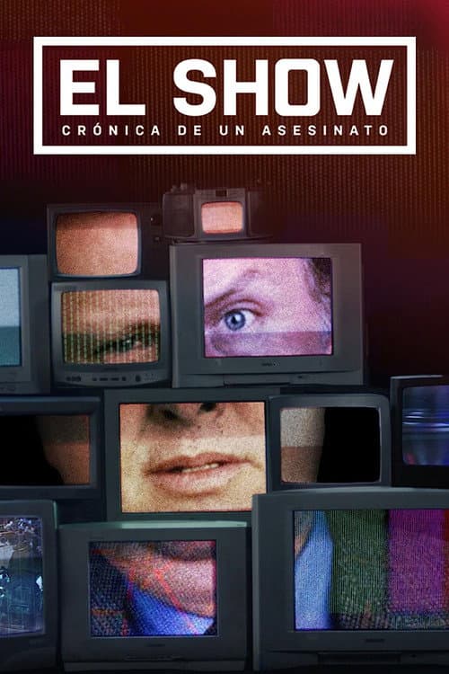 El show: crónica de un asesinato afişi