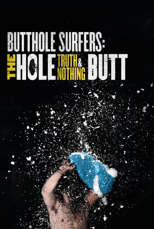 Butthole Surfers: The Hole Truth and Nothing Butt afişi