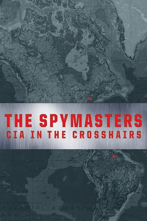 The Spymasters: CIA in the Crosshairs afişi